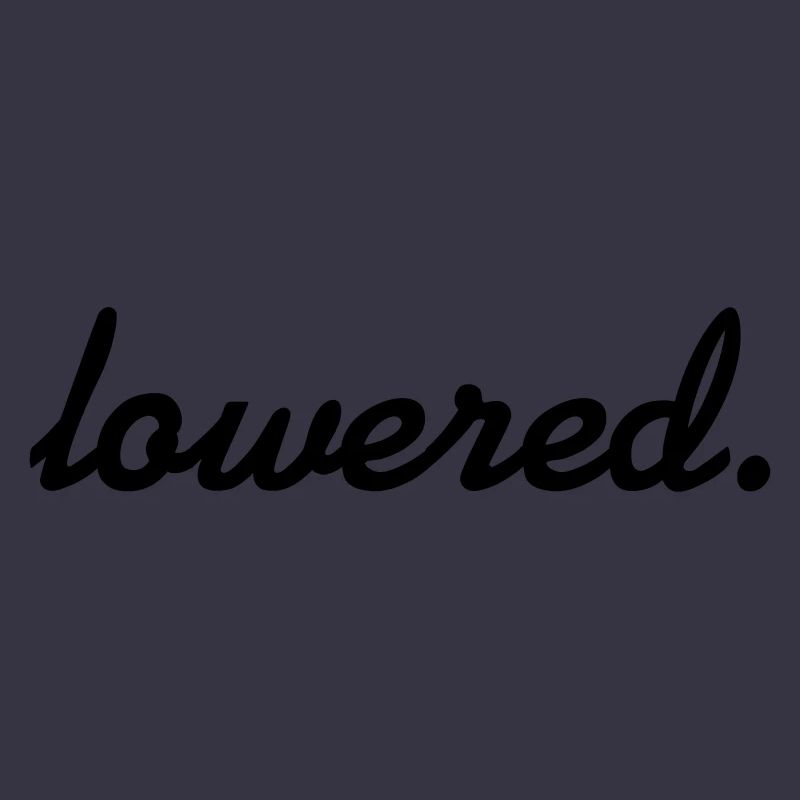 lowered.