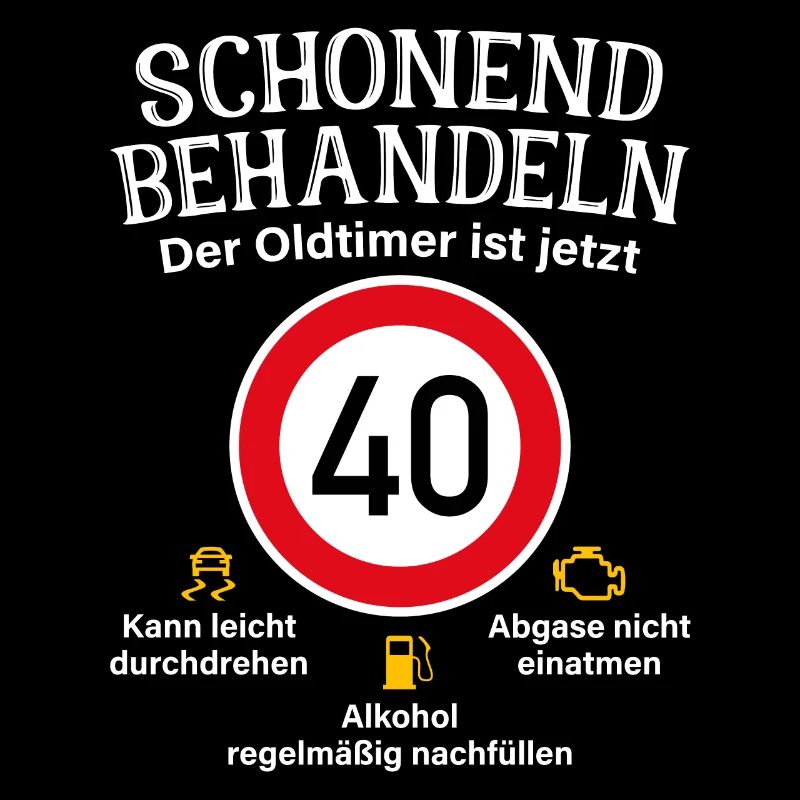 40. Geburtstag Schonend Behandeln Oldtimer Ist 40