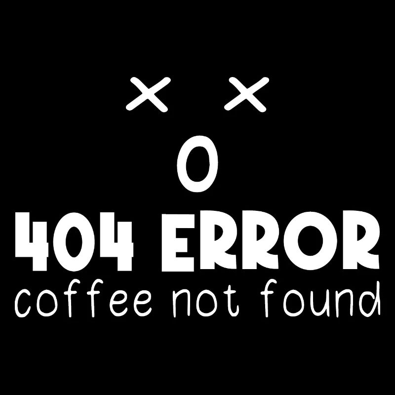 404 Error Coffee not found Programming funny