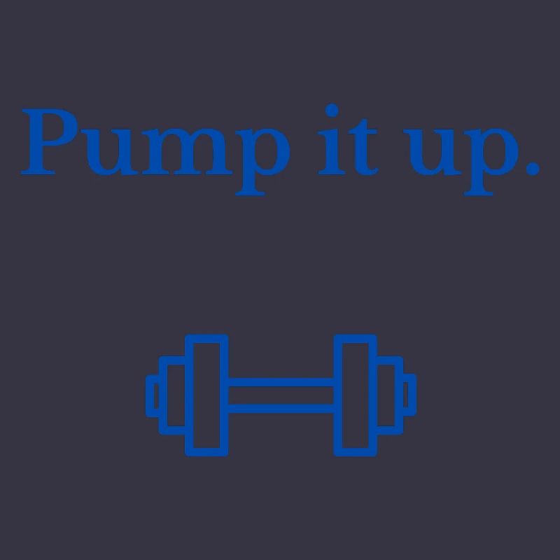 Pump it up