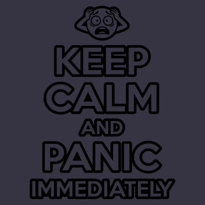 Panic Immediately - Funny Sarcastic Meme
