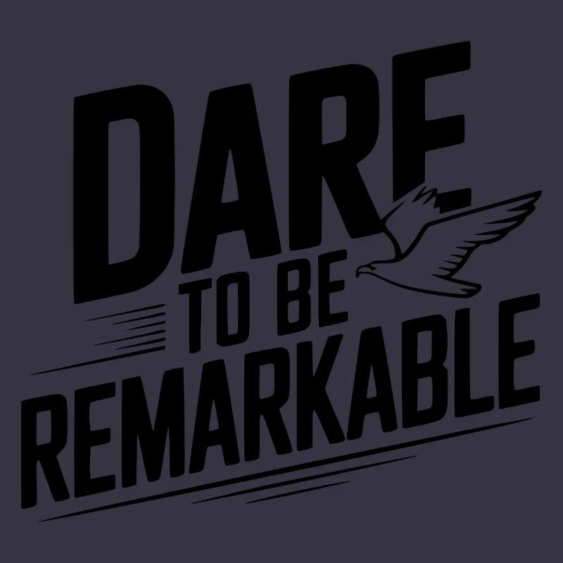 Oser être remarquable
