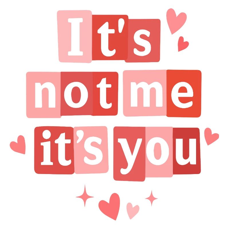 Ce n’est pas moi, c’est toi drôle Citation de la Saint-Valentin