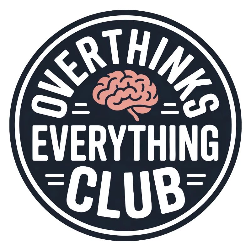 Overthinking funny saying