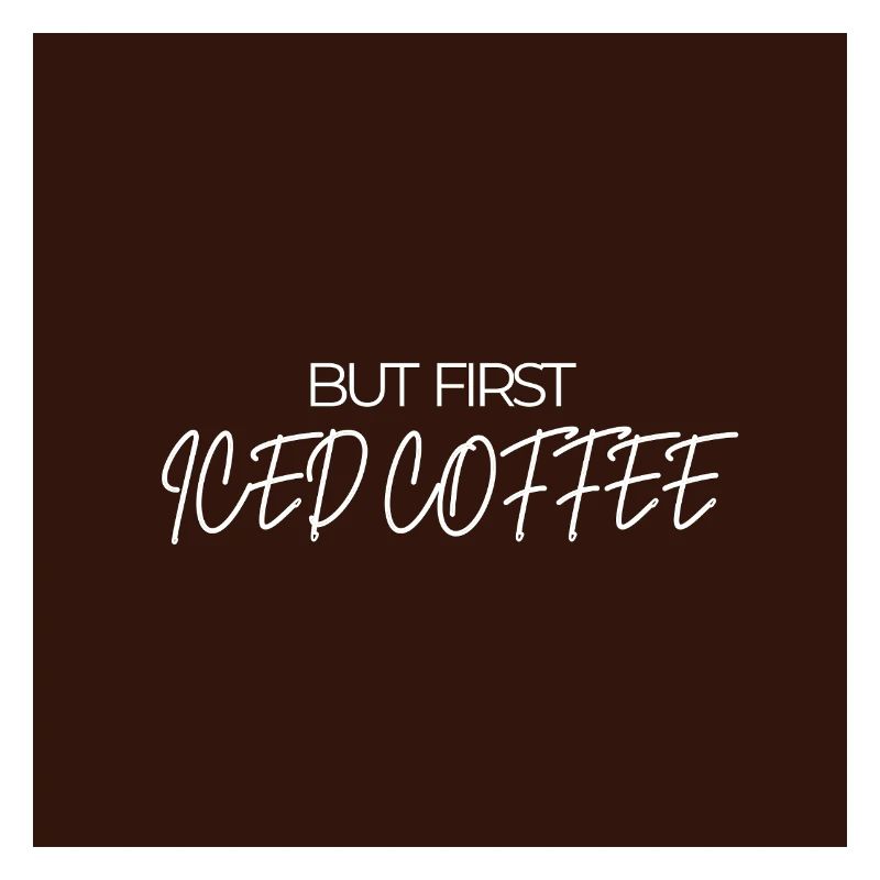 "BUT FIRST ICED COFFEE" Graphic Tee Design