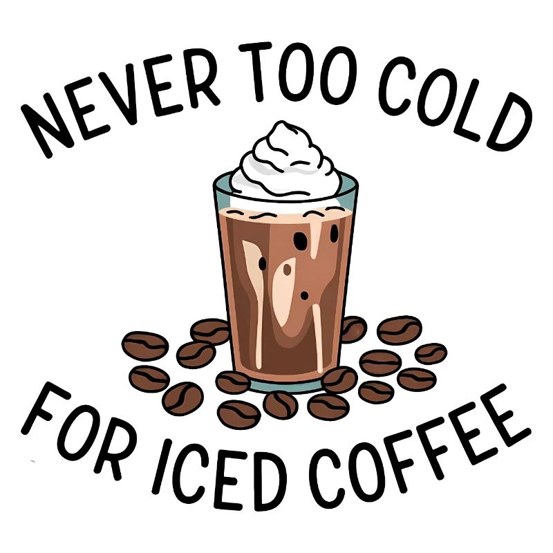 Never Too Cold for Iced Coffee