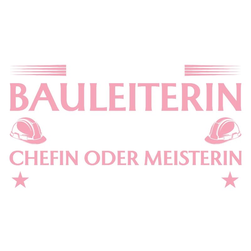 Bauleiterin Chefin oder Meisterin - Bauherrin