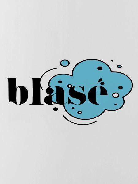 Blasé
