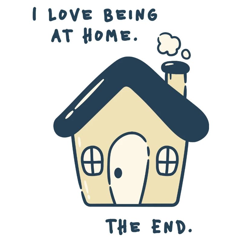 I love being at home – Introvertiertes Statement