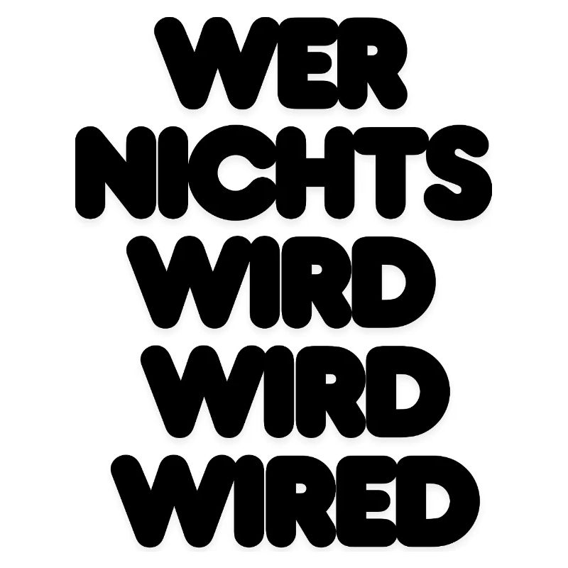 WER NICHTS WIRD WIRD WIRED – IT SPRUCH LUSTIG NERD