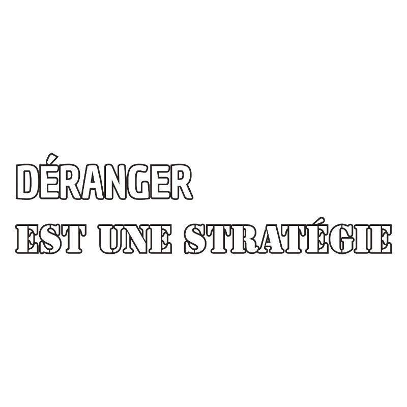 DISTURBING IS A STRATEGY