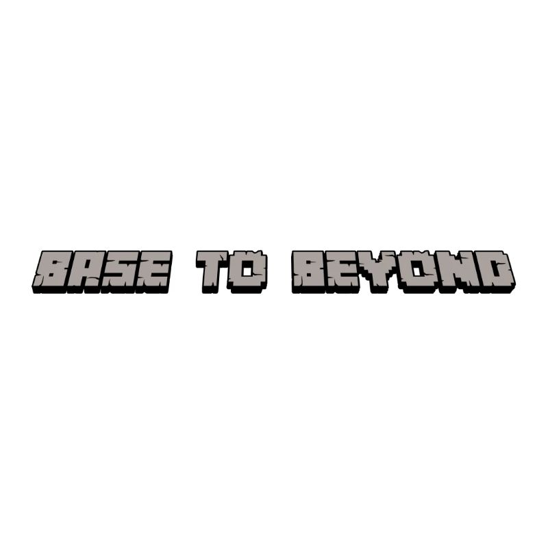 Base to Beyond