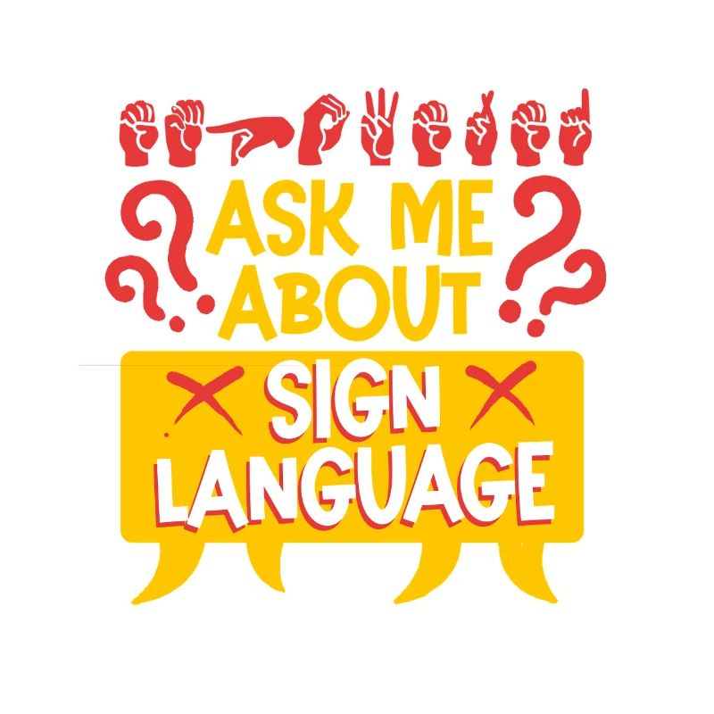 Deaf Deaf Ask Me About Sign Language