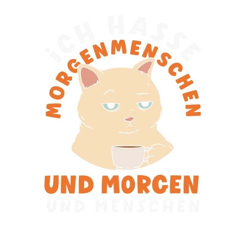 Ich hasse Morgenmenschen Kaffee Katze