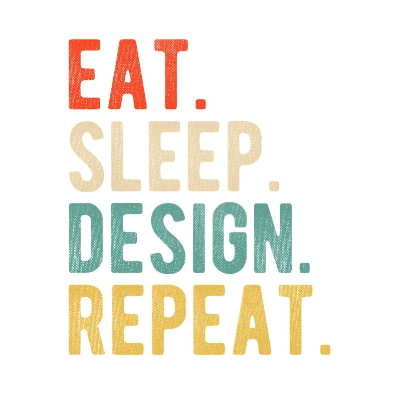 Style Eat Sleep Designer Réplicer : Graphiste