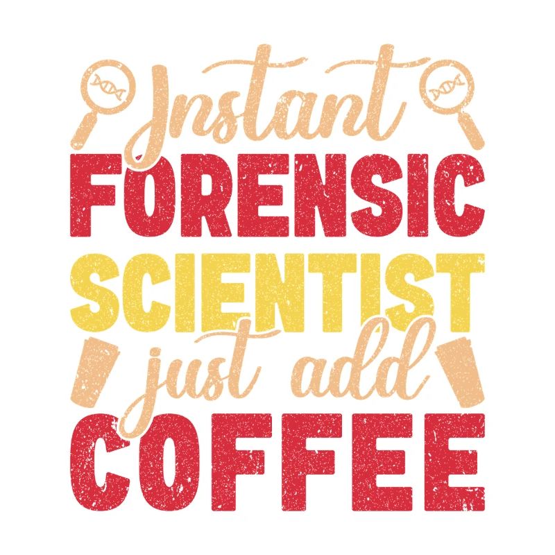 Forensic Science Major Just Add Coffee Forensics