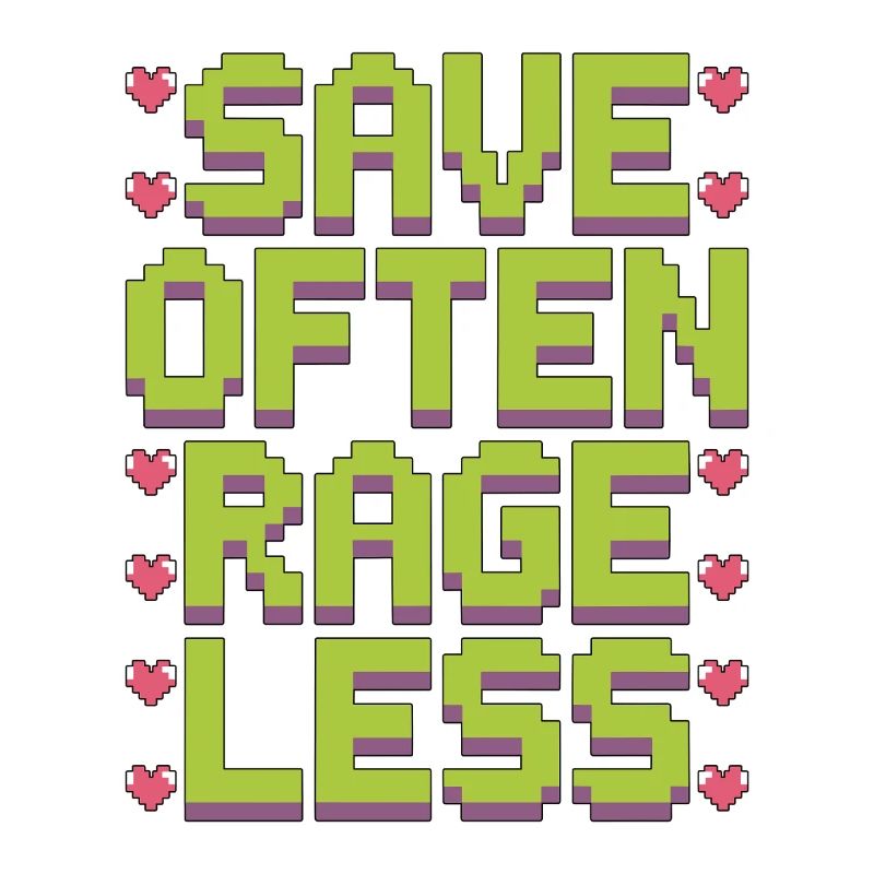 Game Developer Save Often Rage Less Web Developer