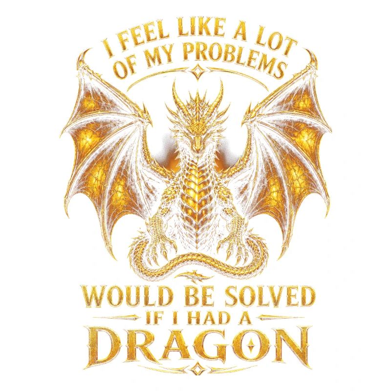Problems Solved If I Had a Dragon
