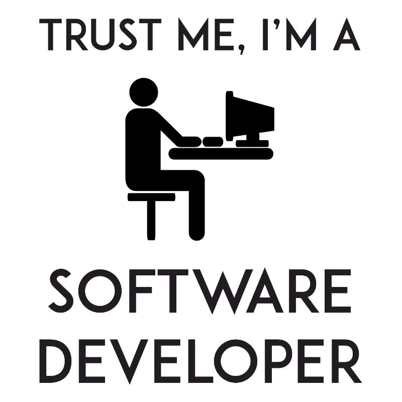 Vertrau mir, ich bin Softwareentwickler