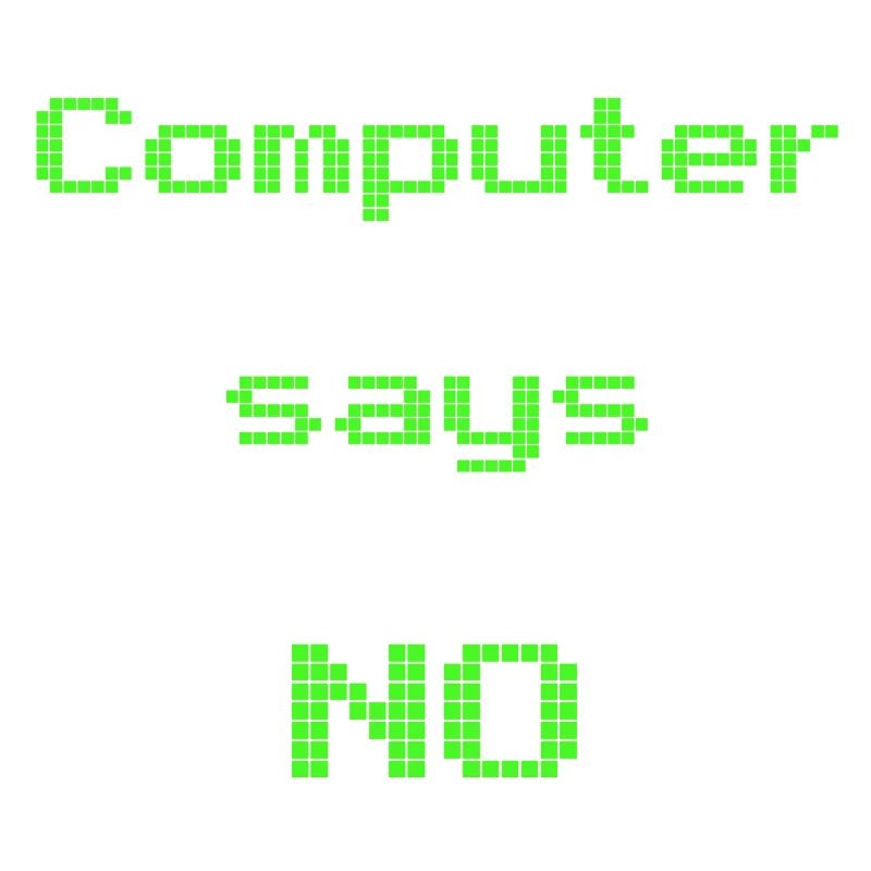 computer says no
