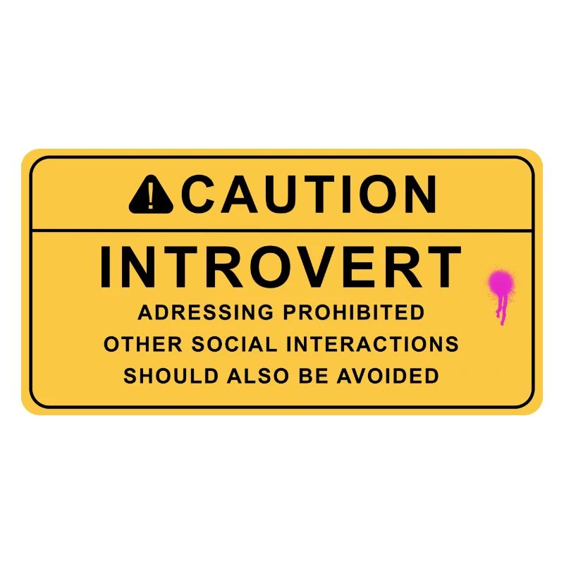 Caution Introvert