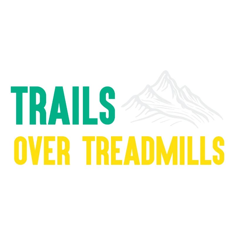 Trail Running - Trails Over Treadmills