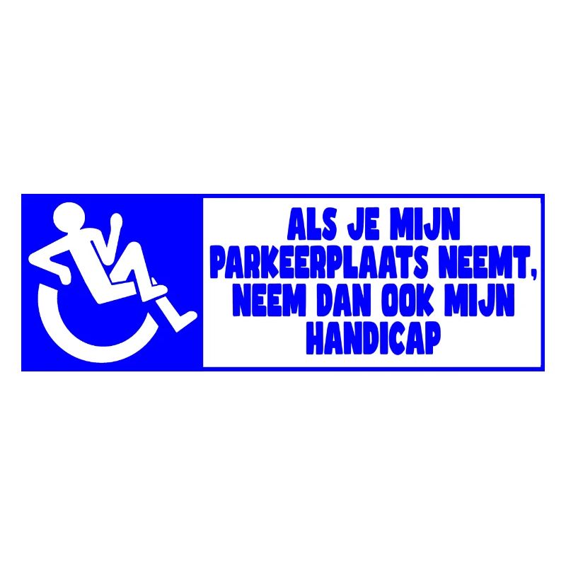 My parking space, therefore also my handicap!