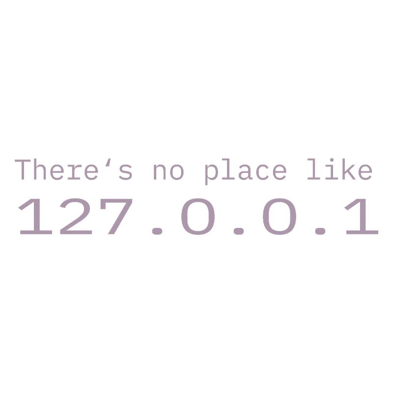 Programmeur Nerd IT Aucun endroit comme Localhost