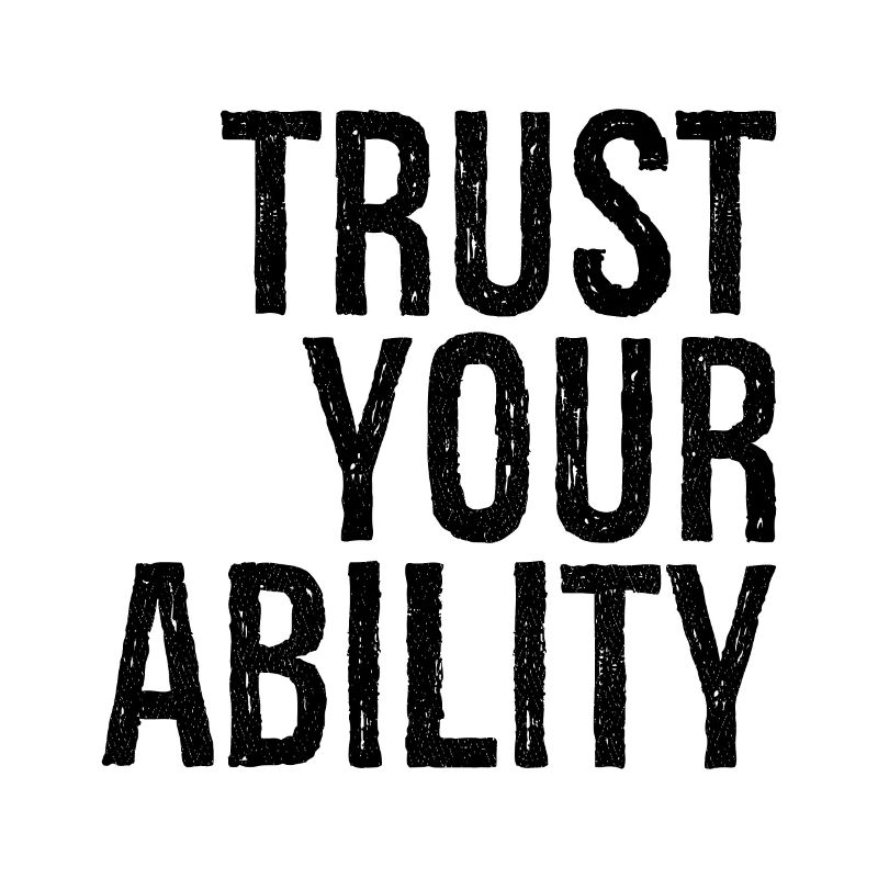 trust your ability