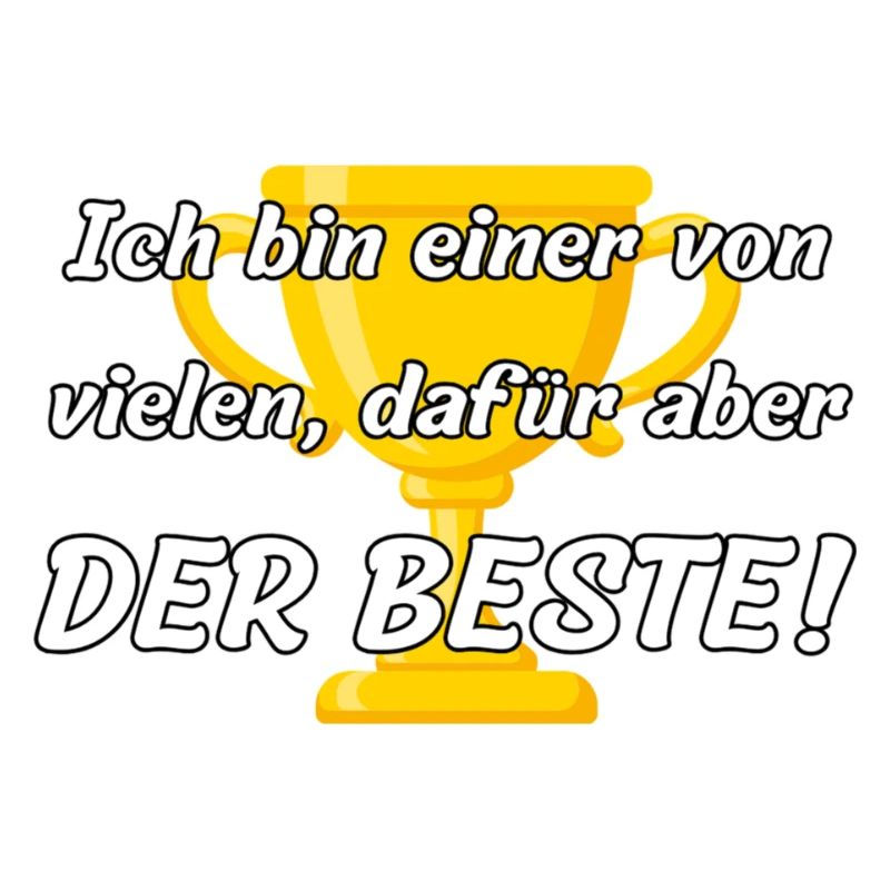 Ich bin einer von vielen, dafür aber der Beste!