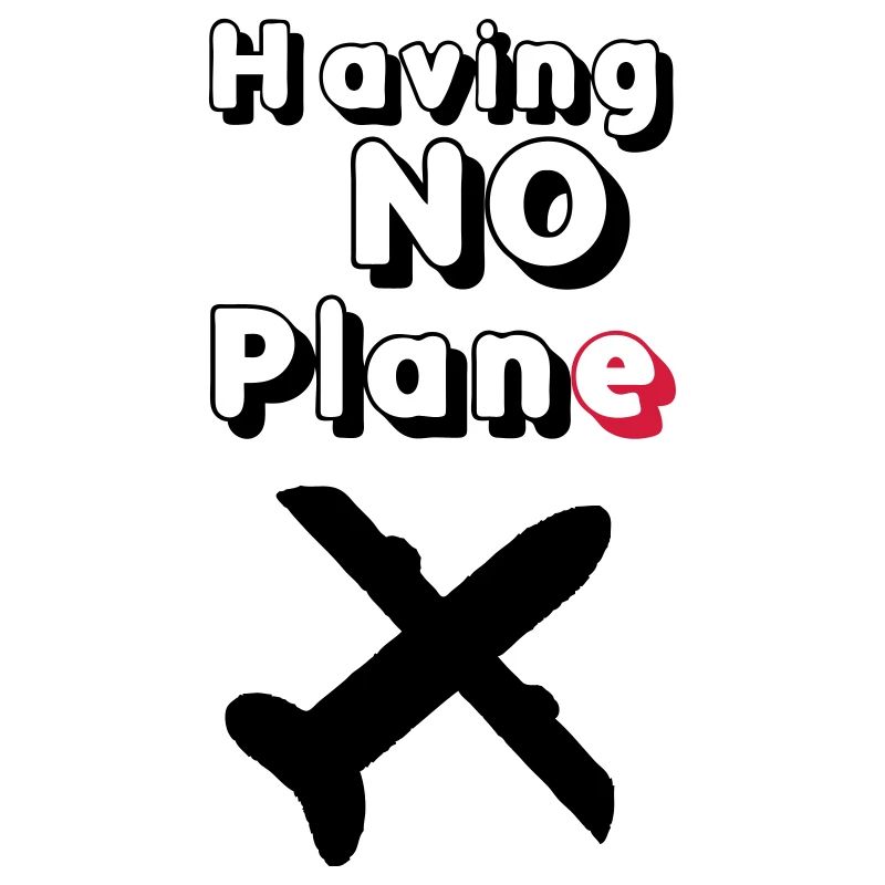Having no Plane Geschenk