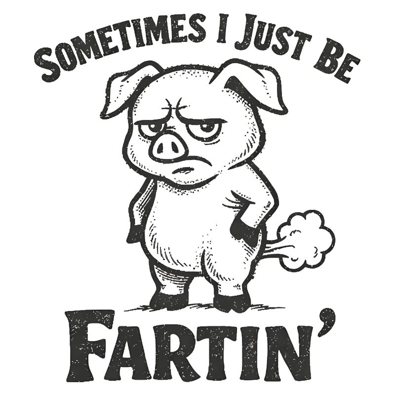 Manchmal bin ich einfach nur ein furzendes Schwein