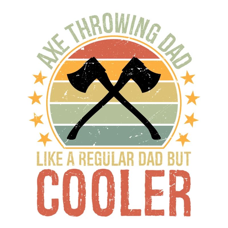 Axe Throwing Dad Like a Regular Dad But Cooler