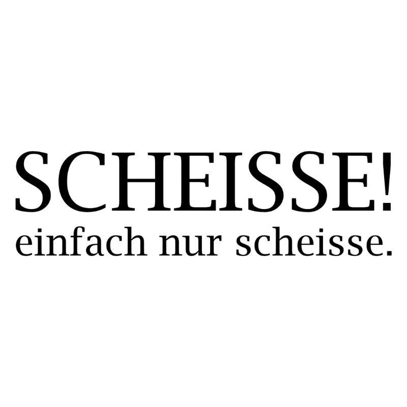 Scheisse! einfach nur scheisse.