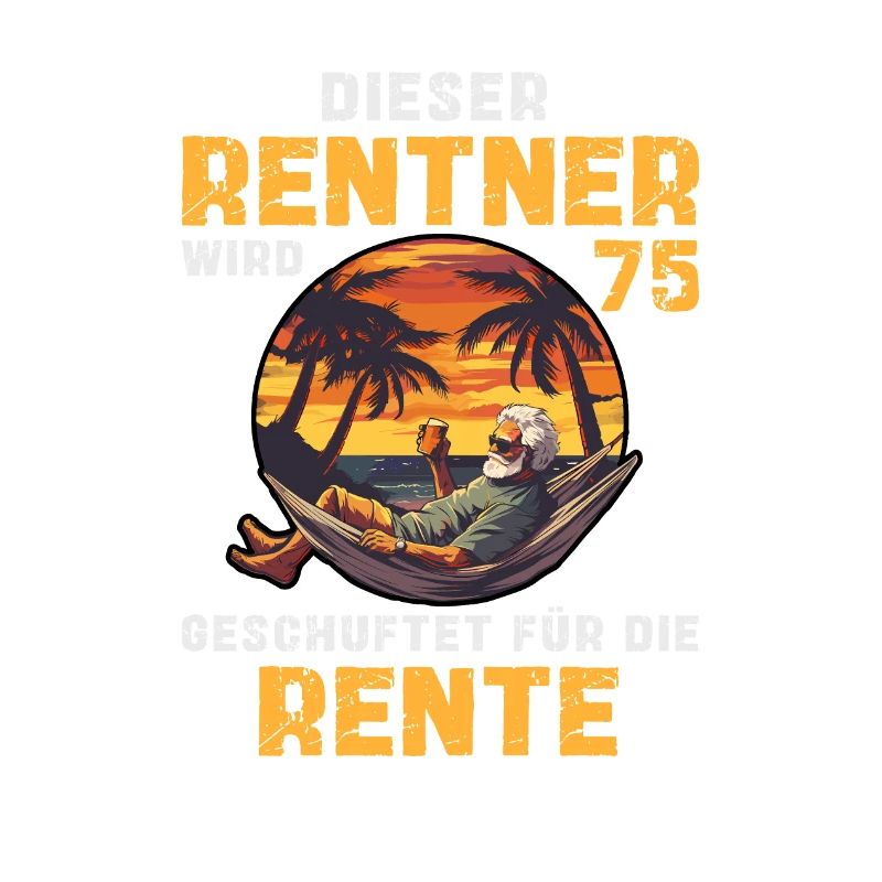 Rentner 75 Geburtstag Rente Arbeit Beruf Spruch