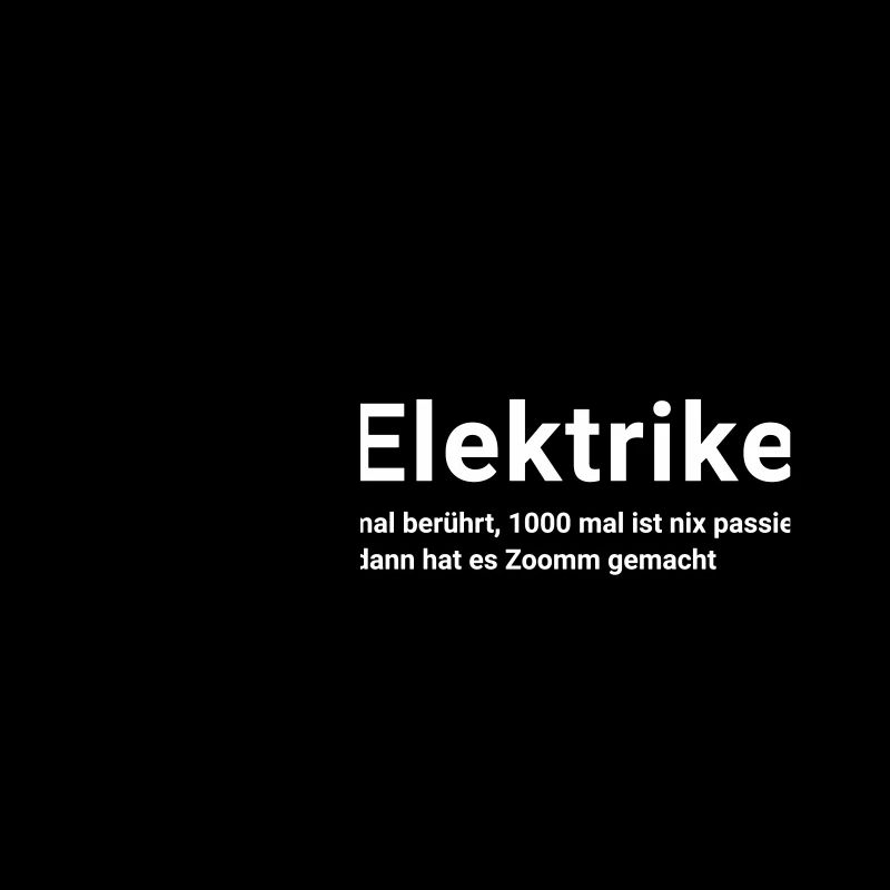 Bau - Elektriker mit Spruch