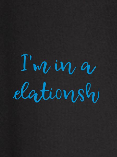 I'm in a relationshit