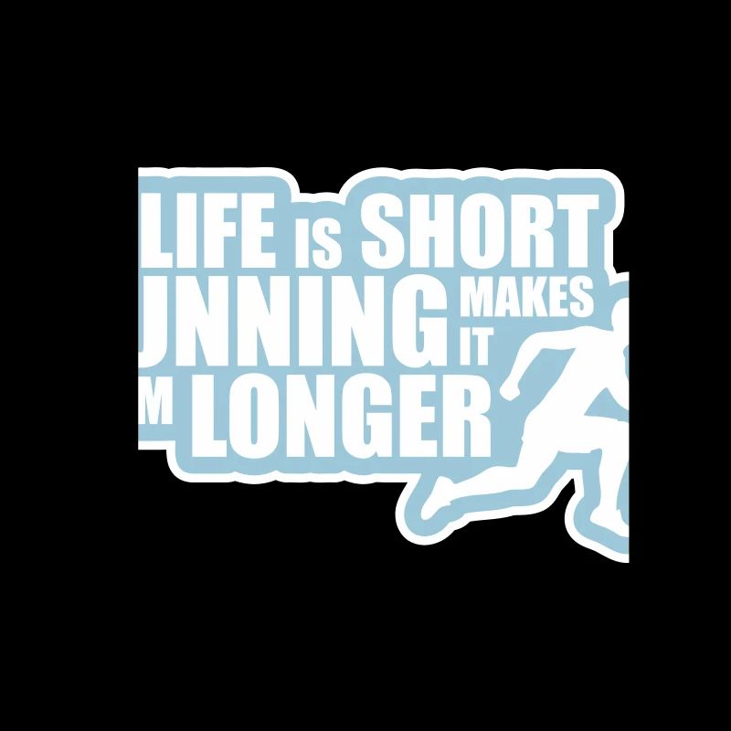 Life Is Short Running Makes It Seem Longer Funny