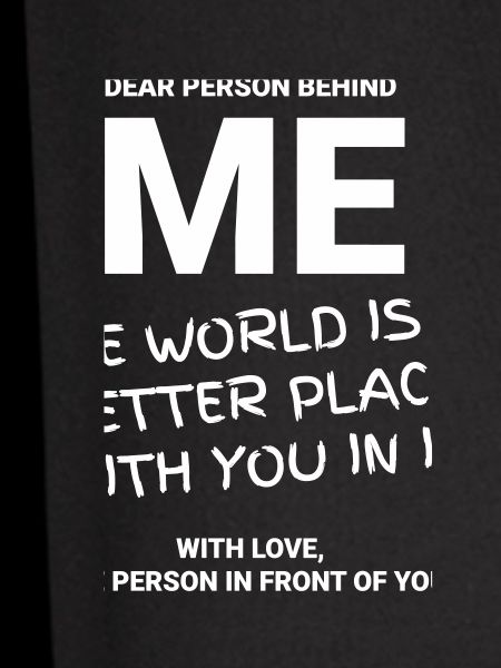 DEAR PERSON BEHIND ME