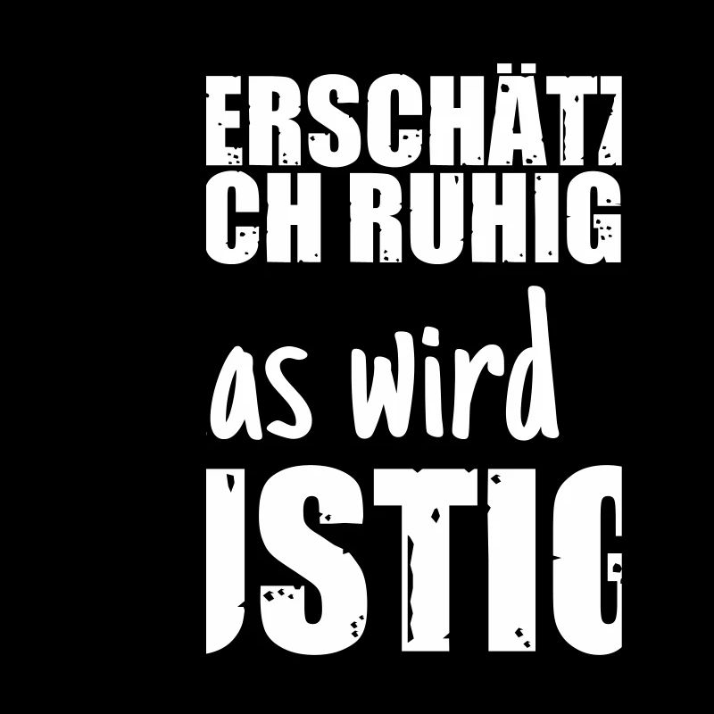 Unterschätze mich ruhig, das wird lustig