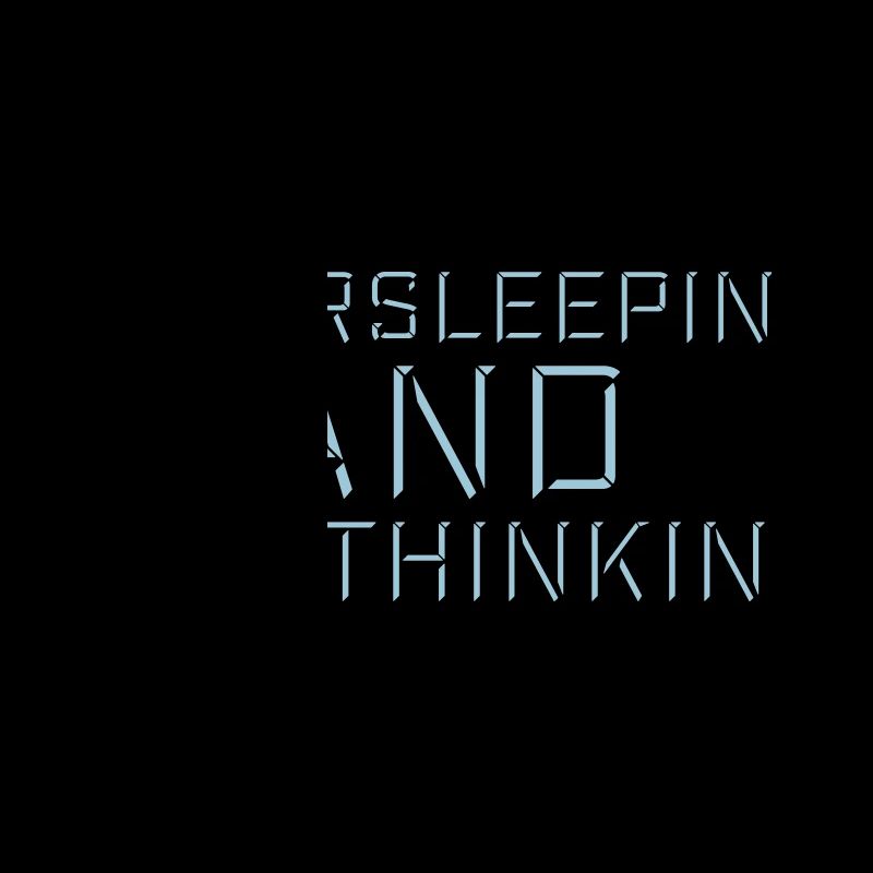 Undersleeping And Overthinking Funny Tired Saying