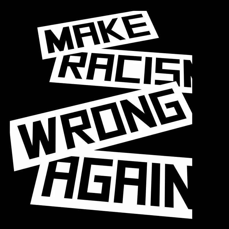 make racism wrong again