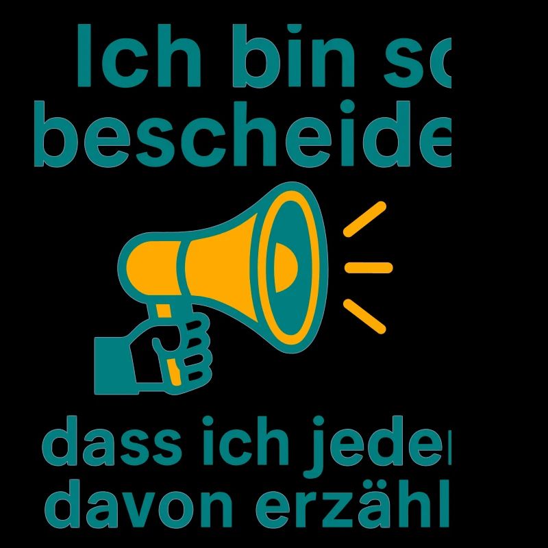 Ich bin so bescheiden