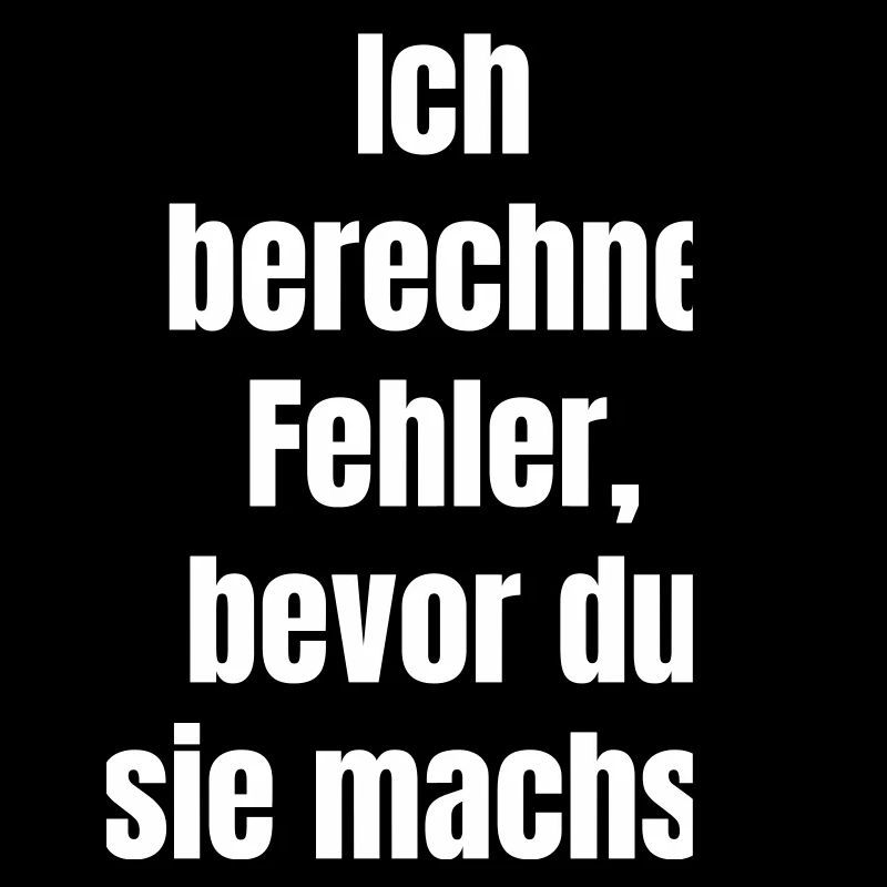 Ich berechne Fehler Bevor du sie machst