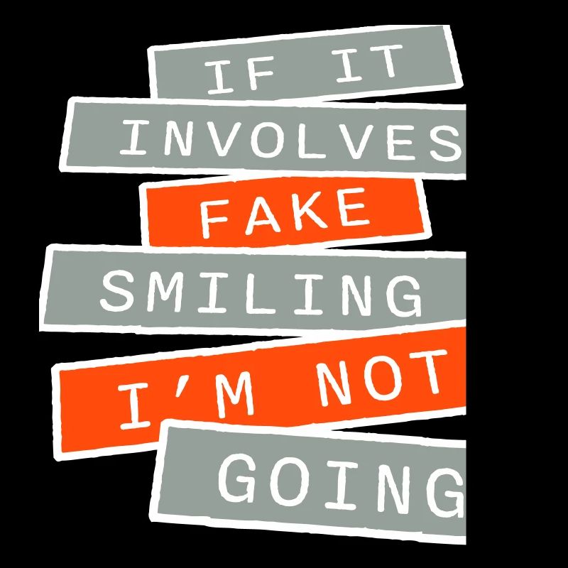 If It Involves Fake Smiling I'm Not Going Introver