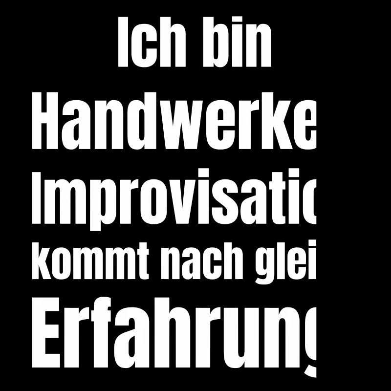 Ich bin Handwerker – Improvisation nach Erfahrung
