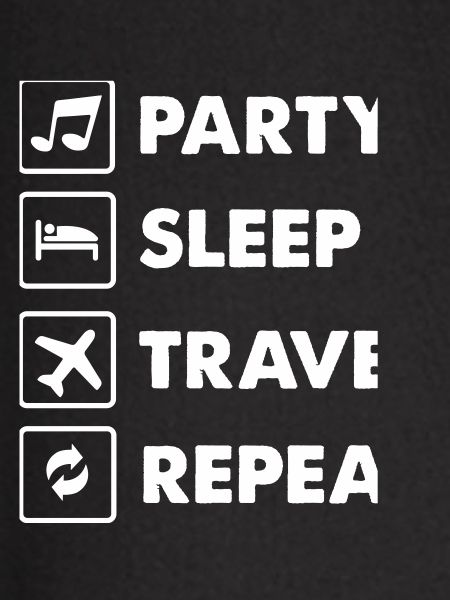 Party Sleep Travel Repeat