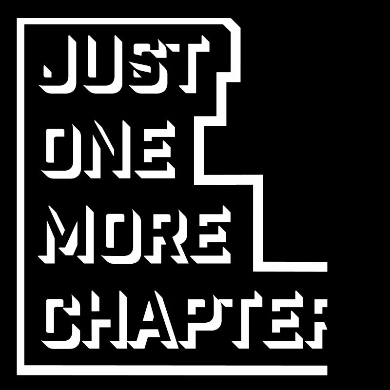 Just One More Chapter Funny Bookworm Reading Cool