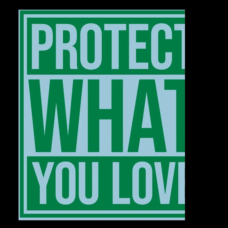 Protect What You Love Natur Schutz Statement Logo