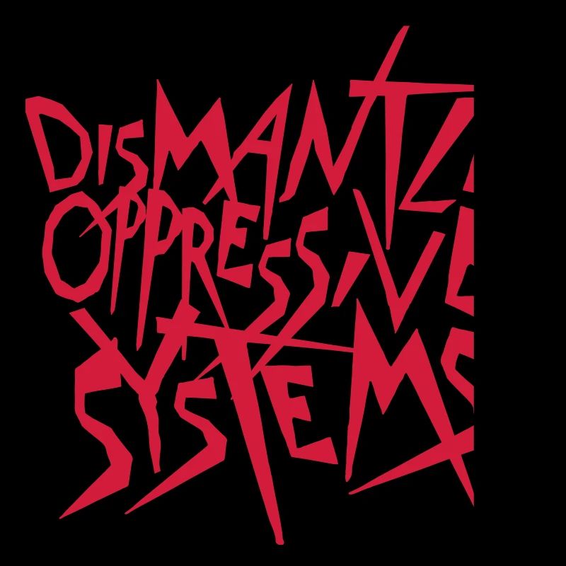 Dismantle Oppressive Systems Activism Statement